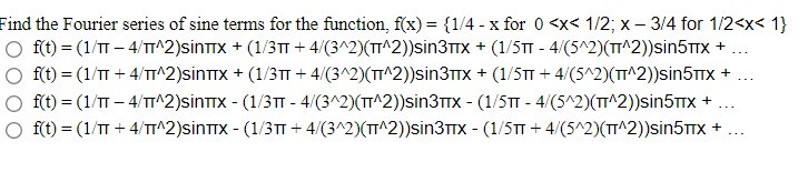 Find The Fourier Series Of Sine Terms For The Function F X 1 4 X For 0 X 1 2 X 3 4 For 1 2 X 1 F T 1 11 1