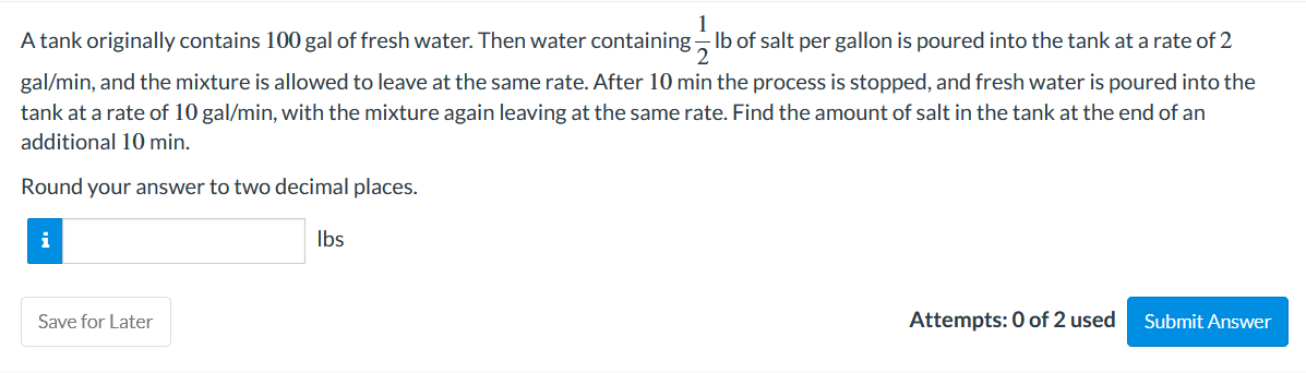 A Tank Originally Contains 100 Gal Of Fresh Water Then Water Containing 3 Lb Of Salt Per Gallon Is Poured Into The Tank 1