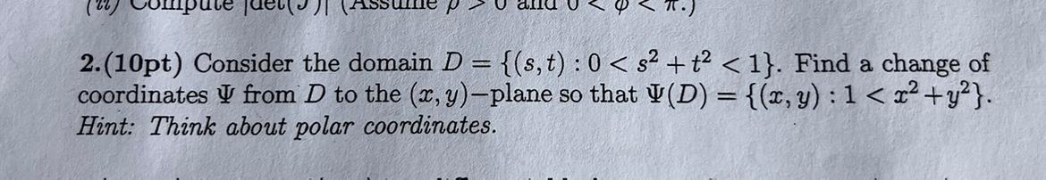 7 2 10pt Consider The Domain D S T 0 82 T2 1 Find A Change Of Coordinates Y From D To The X Y Pl 1