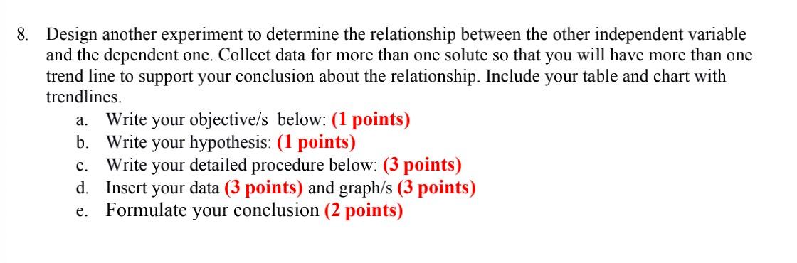 8 Design Another Experiment To Determine The Relationship Between The Other Independent Variable And The Dependent One 1