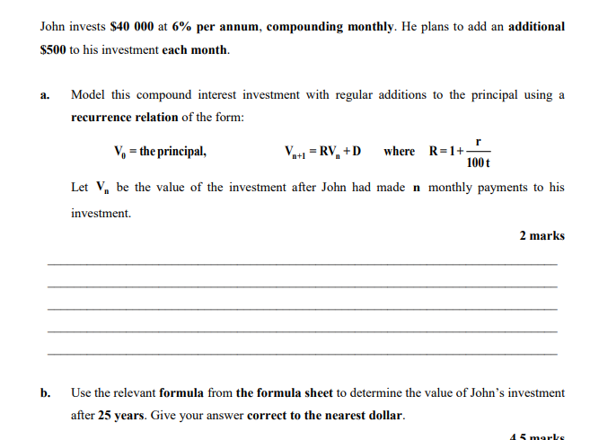 John Invests 40 000 At 6 Per Annum Compounding Monthly He Plans To Add An Additional 500 To His Investment Each Mon 1