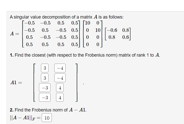 A Singular Value Decomposition Of A Matrix A Is As Follows 0 5 0 5 0 5 0 57 10 0 0 5 0 5 0 5 0 5 0 101 0 6 0 87 A 1