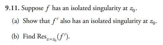 9 11 Suppose F Has An Isolated Singularity At 2o A Show That F Also Has An Isolated Singularity At Zo B Find Res 1