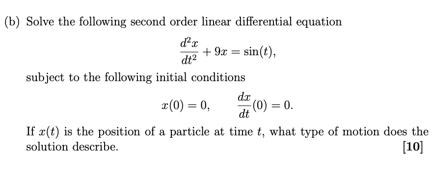 B Solve The Following Second Order Linear Differential Equation Der 9x Sin T Dt2 Subject To The Following Initia 1