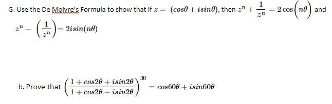 G Use The De Moivre S Formula To Show That If Z Cose Isind Then 2 2 Cos No And 2 2i Sin N 30 B Prove That 1