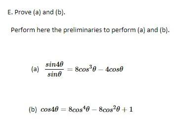 E Prove A And B Perform Here The Preliminaries To Perform A And B A Sin40 Sino 8cose 4cose B Cos40 8cos 1