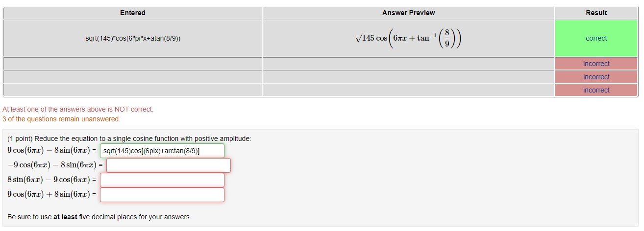 Entered Answer Preview Result Sqrt 145 Cos 6 Pi X Atan 8 9 145 Cos 672 Tan1 0 Correct Incorrect Incorrect Inco 1