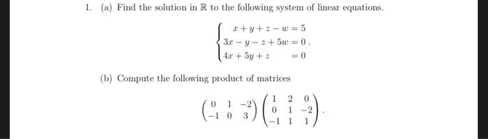 1 A Find The Solution In R To The Following System Of Linear Equations Y W 5 3 X Y 2 5w 0 4 1 5y 1