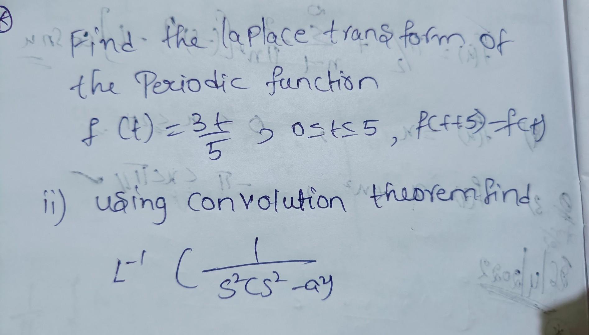 Find The La Place Transform Of The Periodic Function F T 3 3 Osts 5 Pc 5 Feny F 5 Ii Using Con Volution Theore 1