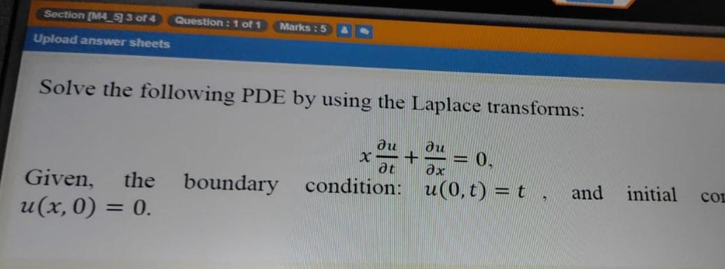 Section M4 3 3 Of 4 Question 1 Of 1 Marks 5 Upload Answer Sheets Solve The Following Pde By Using The Laplace Trans 1
