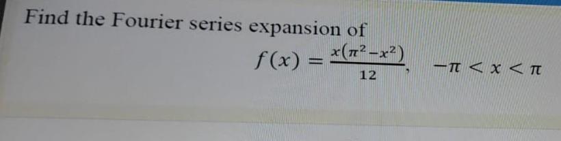 Find The Fourier Series Expansion Of F X N2 X2 Tt X Tt 12 1