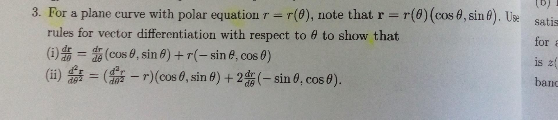 D Satis 3 For A Plane Curve With Polar Equation R R 0 Note That R R O Cos 6 Sin 6 Use Rules For Vector Differ 1