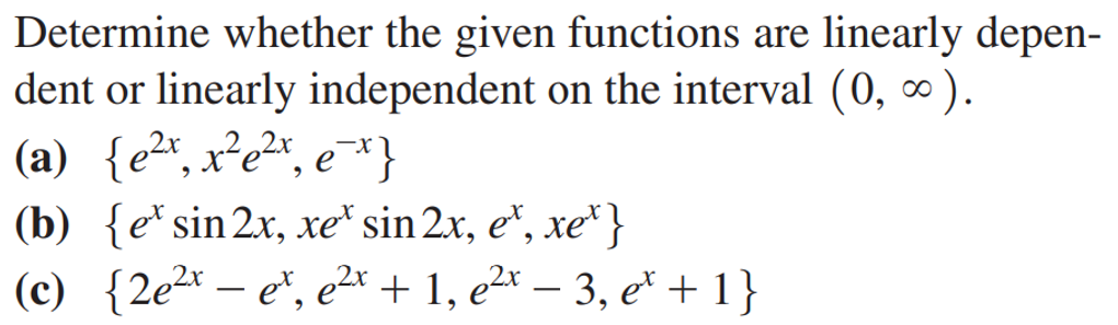 Determine Whether The Given Functions Are Linearly Depen Dent Or Linearly Independent On The Interval 0 0 A E2 1