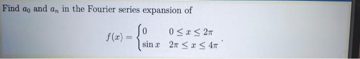 Find Ag And An In The Fourier Series Expansion Of F X 0 X 27 Sin X2 47 1