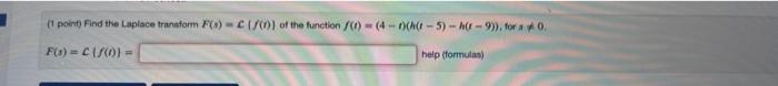 Point Find The Laplace Transform Fc 70 Of The Function 4 5 9 For 0 F X Ciso Help Formulas 1