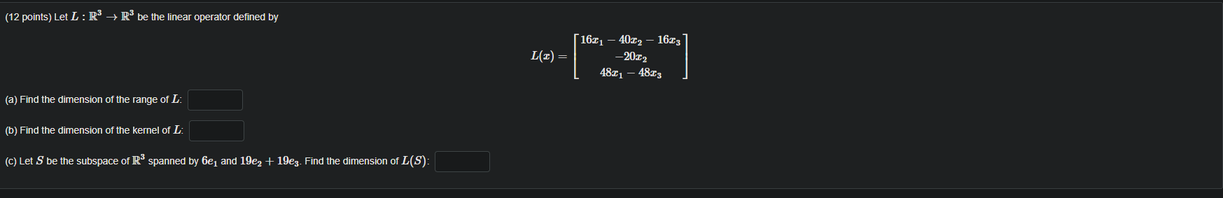 12 Points Let L R Rbe The Linear Operator Defined By 1621 4022 1623 0 16 3 L 2 2012 4821 4813 A Find T 1