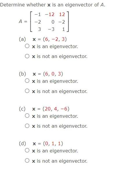A Determine Whether X Is An Eigenvector Of A 1 12 12 2 0 2 3 1 A X 6 2 3 O X Is An Eigenvector O X Is Not 1