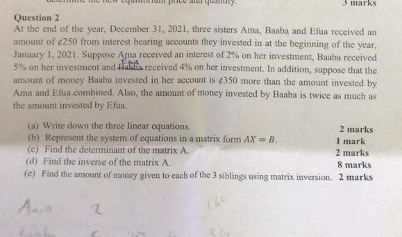 3 Marks Question 2 At The End Of The Year December 31 2021 Three Sisters Ama Baaba And Efua Received An Amount Of C2 1