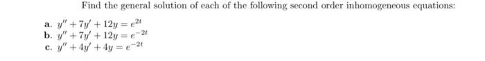 Find The General Solution Of Each Of The Following Second Order Inhomogeneous Equations A Y 7y 12y 21 By 7y 1