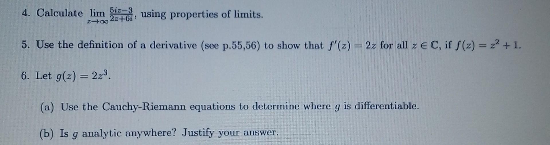 4 Calculate Lim 5iz Using Properties Of Limits 3 5 Use The Definition Of A Derivative See P 55 56 To Show That F 1