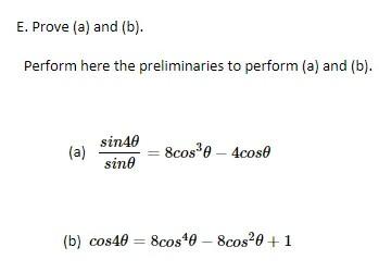 E Prove A And B Perform Here The Preliminaries To Perform A And B A Sin40 Sino 8cose 4cose B Cos40 8cos 1