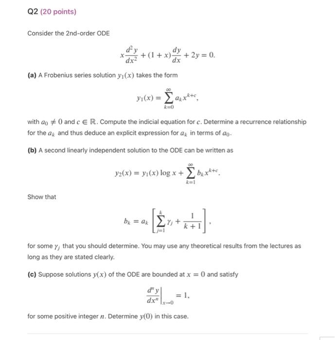Q2 20 Points Dx Consider The 2nd Order Ode Fy Dy 1 X 2y 0 Dx A A Frobenius Series Solution Yi X Takes T 1