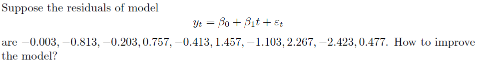 Suppose The Residuals Of Model Yt Bo Bit Et Are 0 003 0 813 0 203 0 757 0 413 1 457 1 103 2 267 2 423 1