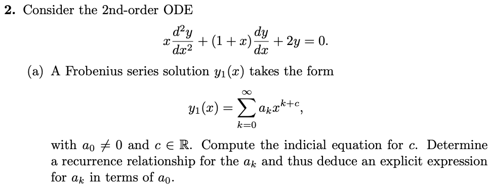 2 Consider The 2nd Order Ode Day Dy 1 X 2y 0 Dx2 Dx A A Frobenius Series Solution Yi 2 Takes The Form Yi X 1
