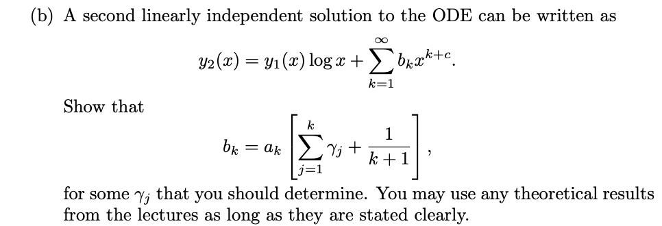 B A Second Linearly Independent Solution To The Ode Can Be Written As Y2 X Yi X Log X Bkxk C K 1 Show That K 1