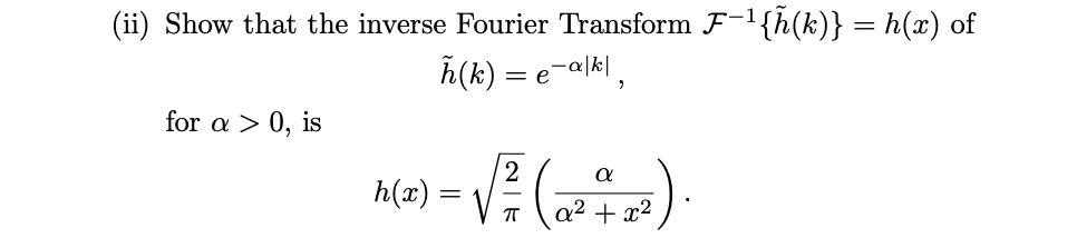 Ii Show That The Inverse Fourier Transform F 1 H K H X Of N K For A 0 Is E Alkl A H X V 0372 A2 1