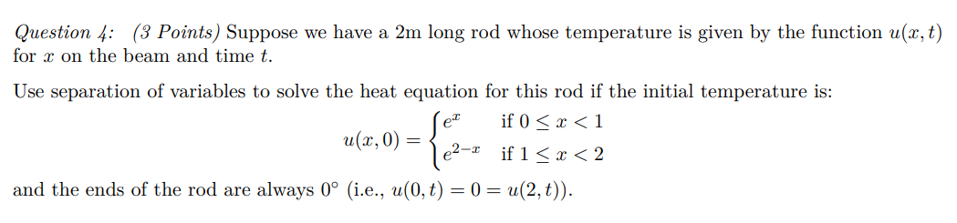 Question 4 3 Points Suppose We Have A 2m Long Rod Whose Temperature Is Given By The Function U X T For X On The Bea 1