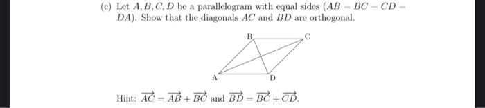 E Let A B C D Be A Parallelogram With Equal Sides Ab Bc Cd Da Show That The Diagonals Ac And Bd Are Orthogona 1