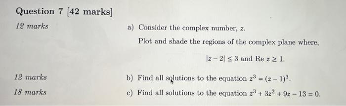 Question 7 42 Marks 12 Marks A Consider The Complex Number Z Plot And Shade The Regions Of The Complex Plane Where 1