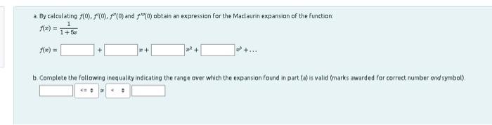 A By Calculating 0 80 0 And Obtain An Expression For The Madaurin Expansion Of The Function 1 1 7 22 B Compl 1