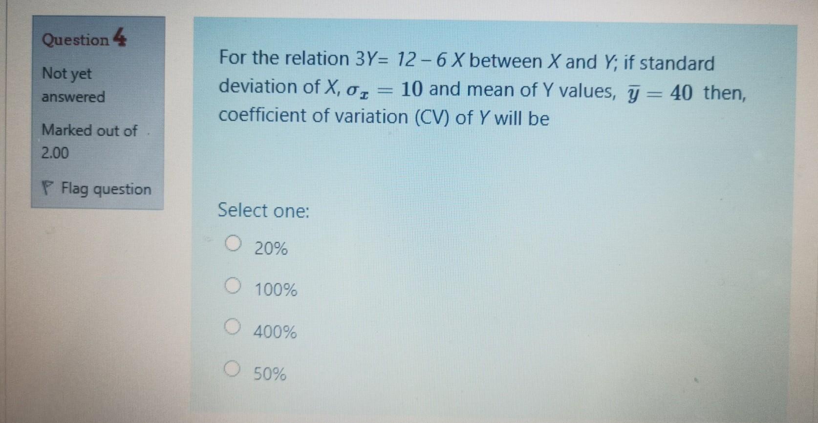 Question 4 Not Yet For The Relation 3y 12 6 X Between X And Y If Standard Deviation Of X O 10 And Mean Of Y Values 1