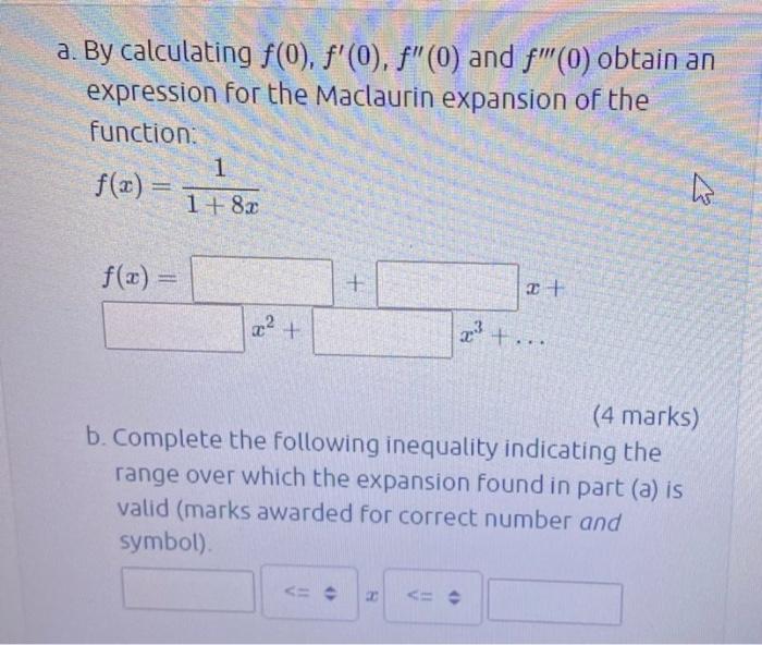 A By Calculating F 0 F 0 F 0 And F 0 Obtain An Expression For The Maclaurin Expansion Of The Function 1 F X 1