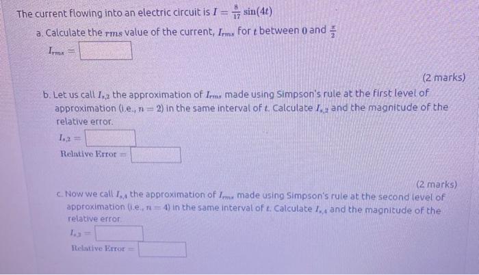 The Current Flowing Into An Electric Circuit Is I Sin 4t A Calculate The Rms Value Of The Current Irms Fort Between 1