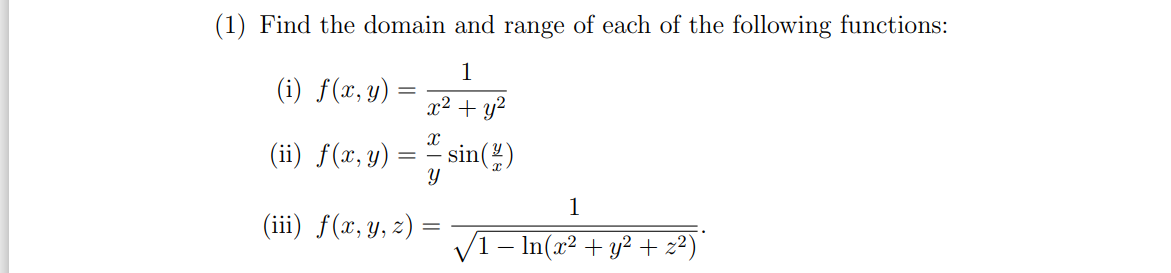 1 Find The Domain And Range Of Each Of The Following Functions I F X Y 1 X2 Y2 Sin Y Ii F X Y C 1 Iii 1