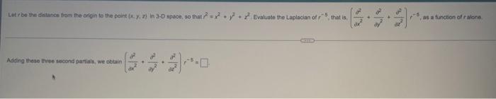 Letrbe The Distance From The Origin To The Point In Space So That Evaluate The Laplacian Of That Is As A Function O 1
