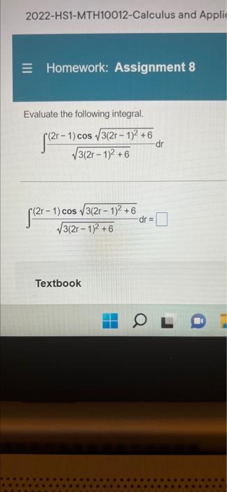 2022 Hs1 Mth10012 Calculus And Applic E Homework Assignment 8 Evaluate The Following Integral S 2r 1 Cos 13121 1 1