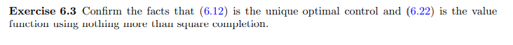 Exercise 6 3 Confirm The Facts That 6 12 Is The Unique Optimal Control And 6 22 Is The Value Function Using Nothing 1