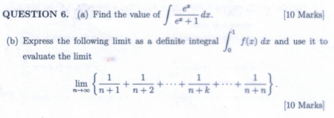 Question 6 A Find The Value Of Dr 10 Marks 1 B Express The Following Limit As A Definite Integral F X Dx 1