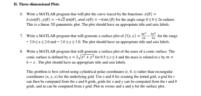 Ii Three Dimensional Plots 6 Write A Matlab Program That Will Plot The Curve Traced By The Functions X 0 6 Cos O 1