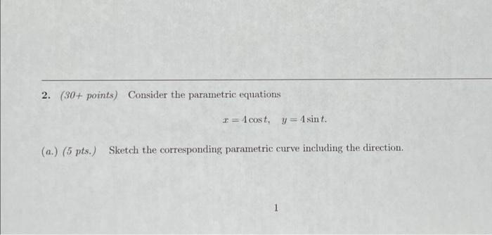 2 30 Points Consider The Parametric Equations R Cost Y 4 Sint A 5 Pts Sketch The Corresponding Parametri 1