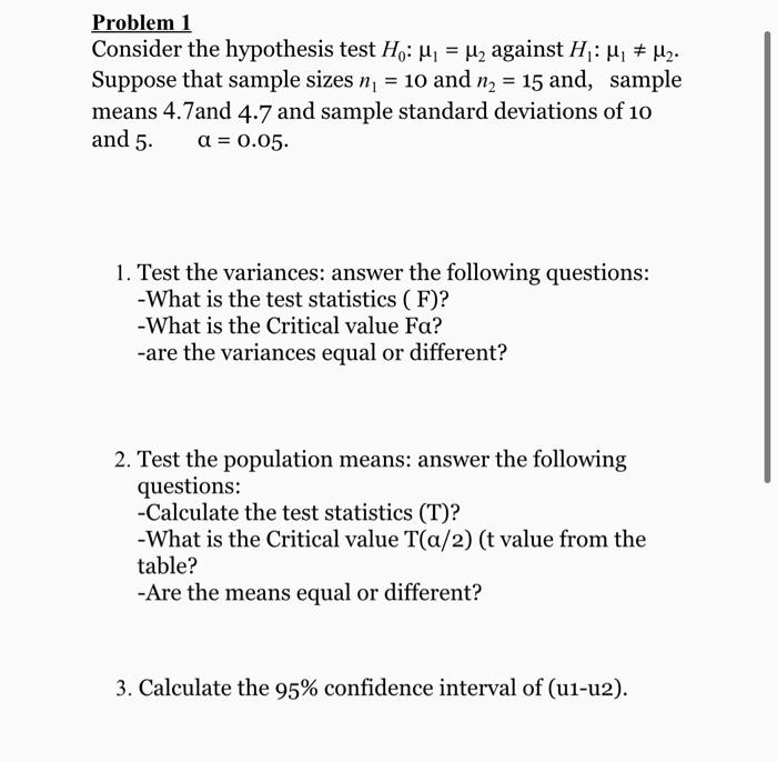 Problem 1 Consider The Hypothesis Test H Against H 4 Uz Suppose That Sample Sizes N 10 And N2 15 And Sample 1