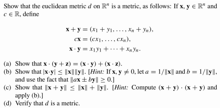 Show That The Euclidean Metric D On R Is A Metric As Follows If X Y E R And Cer Define X Y X1 Yi Xn Yn 1