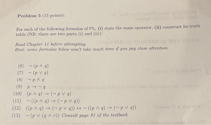 Problem 5 15 Points For Each Of The Following Formulas Of Pl I State The Main Operator Ii Construct Its Truth T 1