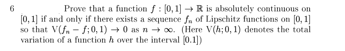 6 Prove That A Function F 0 1 R Is Absolutely Continuous On 0 1 If And Only If There Exists A Sequence Fn Of L 1