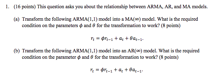 1 16 Points This Question Asks You About The Relationship Between Arma Ar And Ma Models A Transform The Followin 1