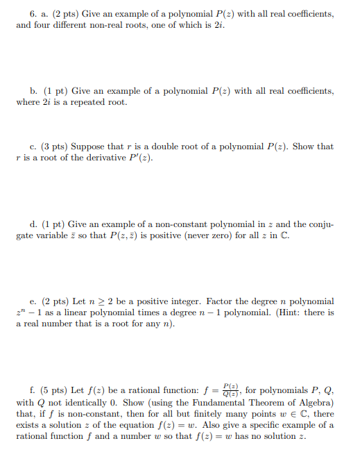 A 6 A 2 Pts Give An Example Of A Polynomial P 2 With All Real Coefficients And Four Different Non Real Roots One 1